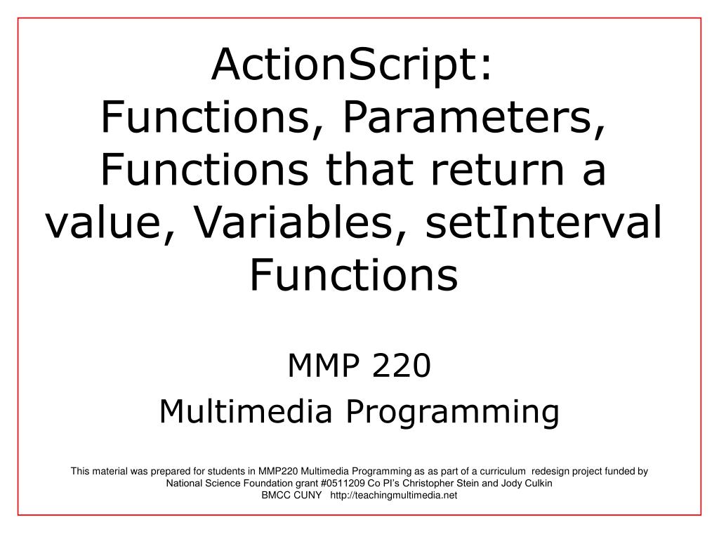 PPT ActionScript Functions, Parameters, Functions that return a