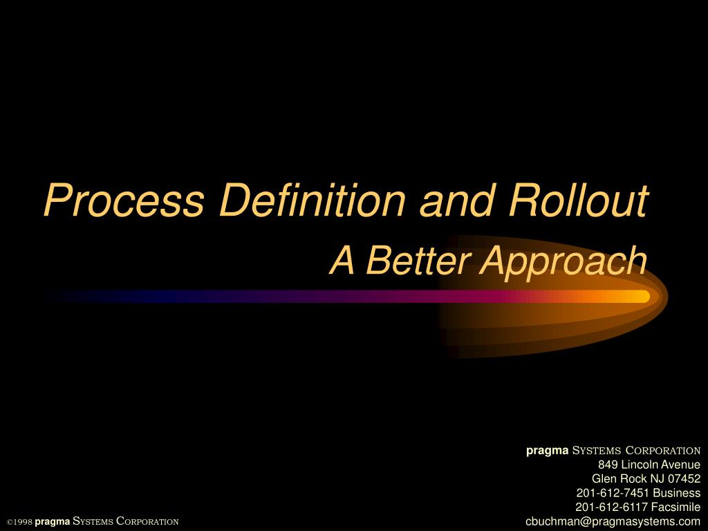 PPT Process Definition and Rollout A Better Approach PowerPoint