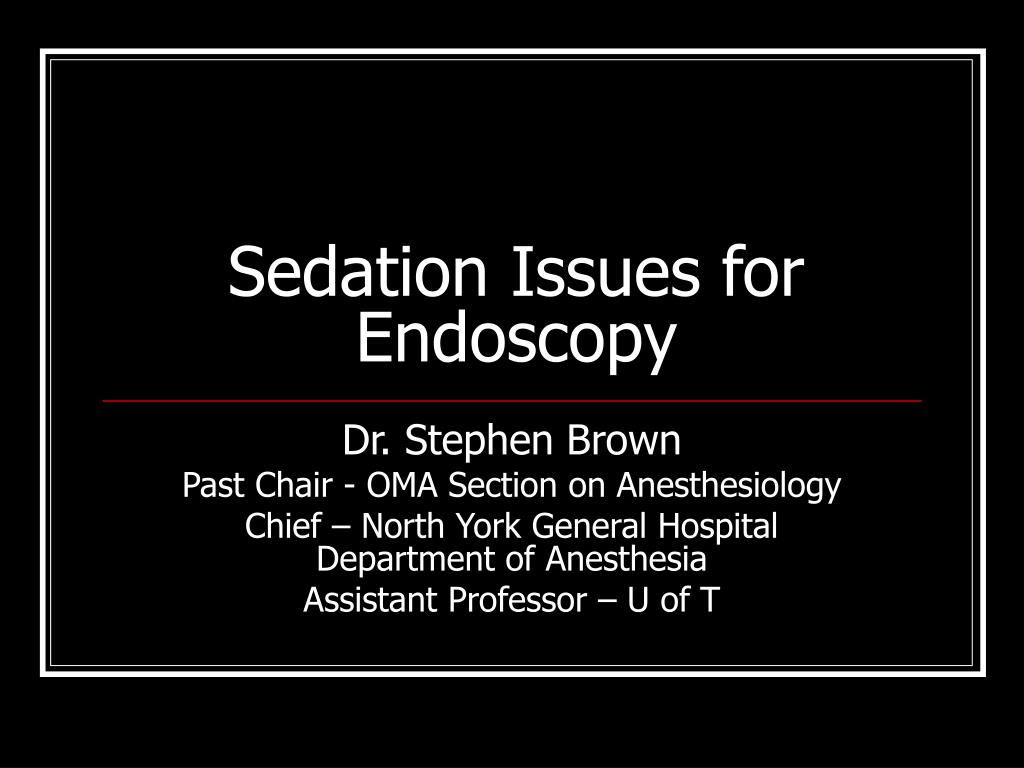 PPT Sedation Issues for Endoscopy PowerPoint Presentation, free