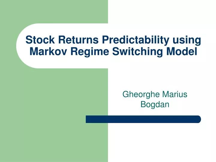 PPT Stock Returns Predictability using Markov Regime Switching Model