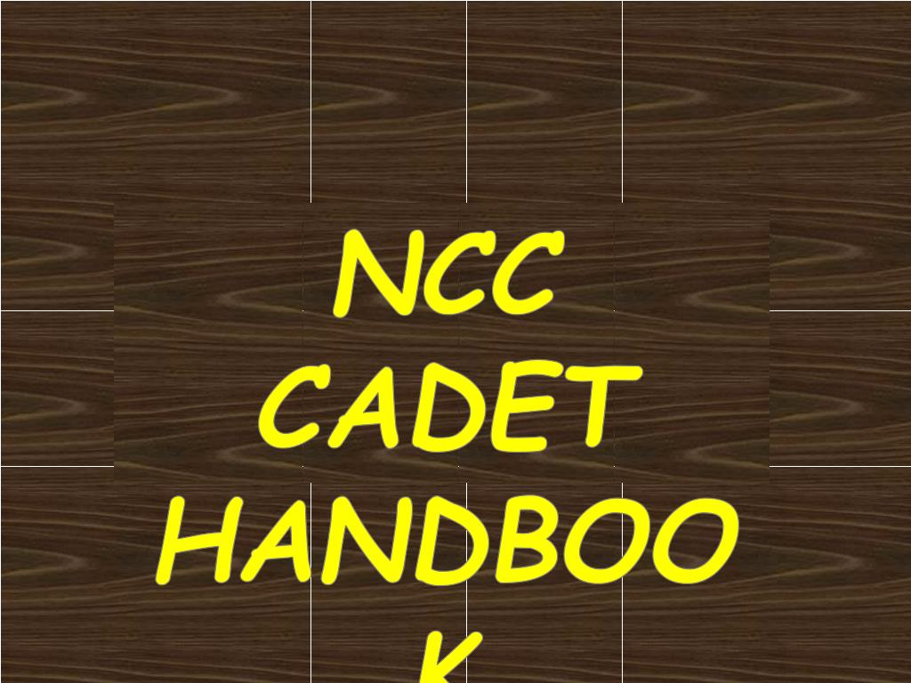PPT NCC CADET HANDBOOK PowerPoint Presentation, free download ID503194
