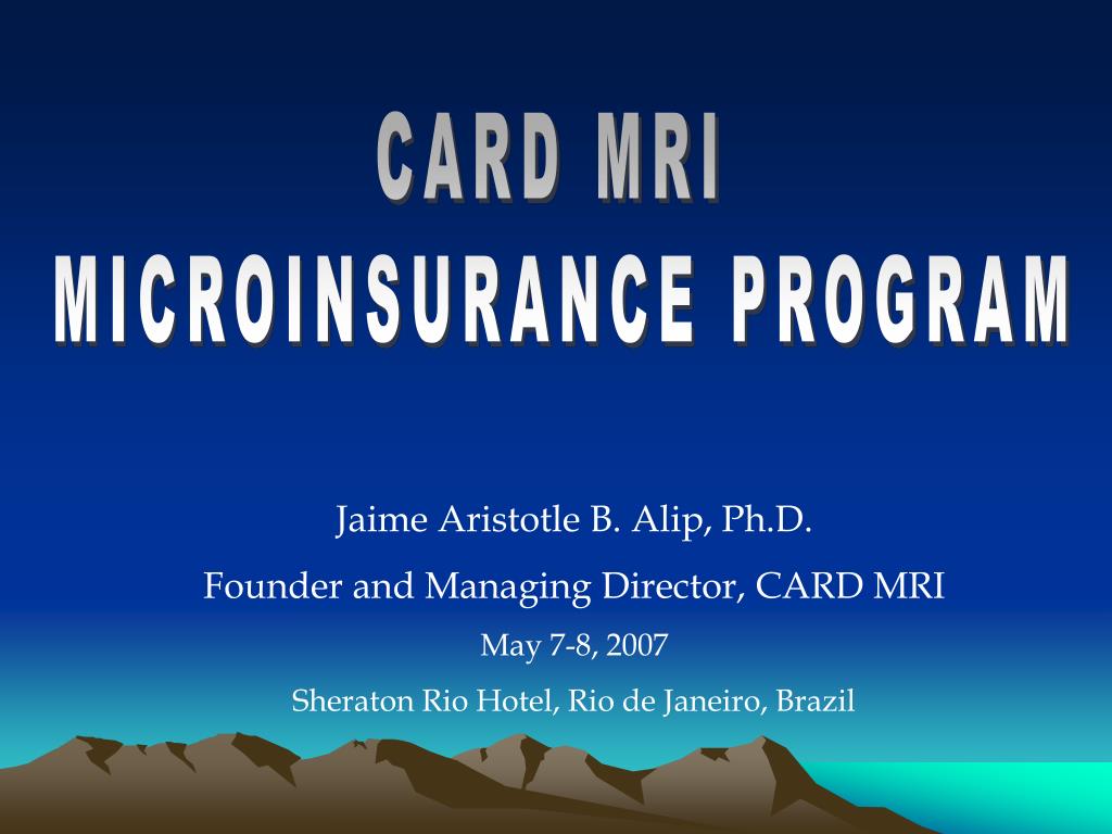 PPT CARD MRI MICROINSURANCE PROGRAM PowerPoint Presentation, free