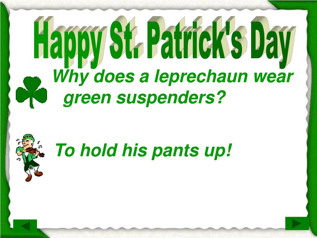 PPT Why does a leprechaun wear green suspenders? PowerPoint