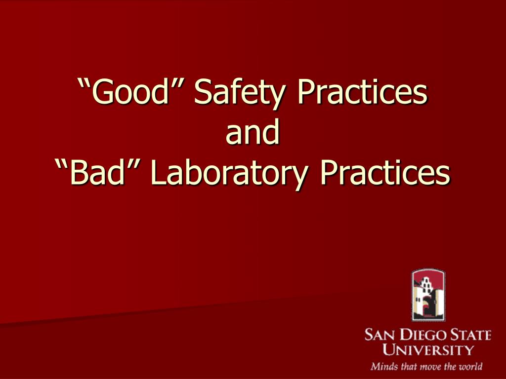 PPT “Good” Safety Practices and “Bad” Laboratory Practices PowerPoint