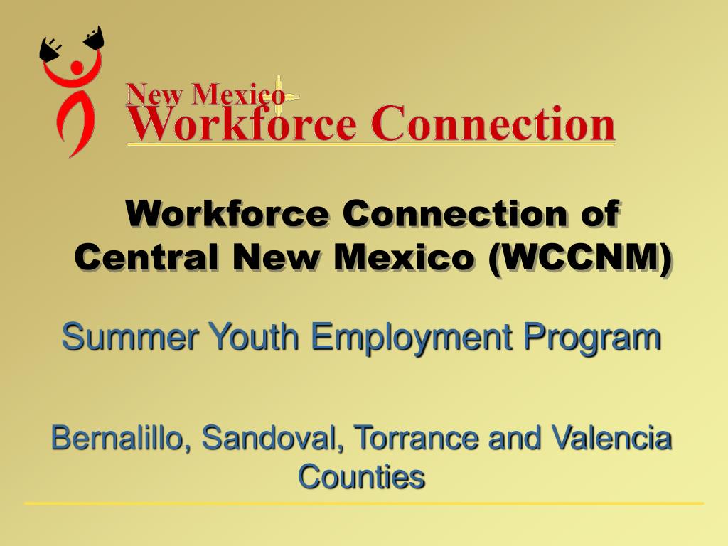 PPT Workforce Connection of Central New Mexico (WCCNM) PowerPoint