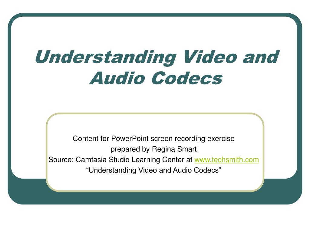 PPT Understanding Video and Audio Codecs PowerPoint Presentation, free download ID534145