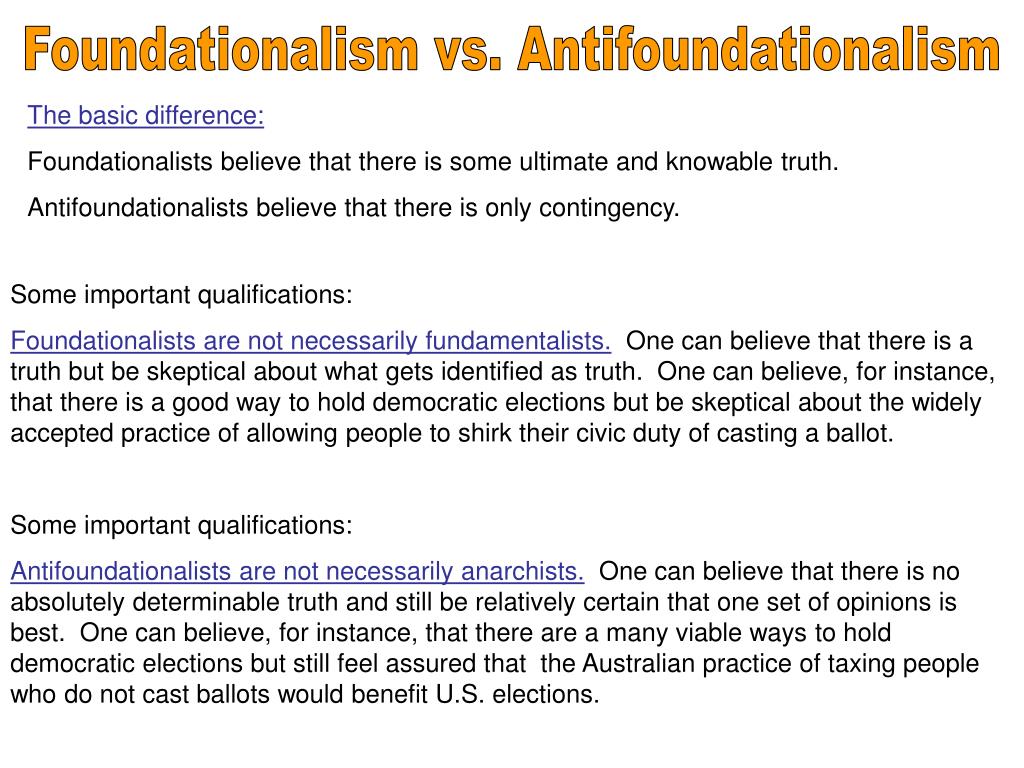PPT Foundationalism vs. Antifoundationalism PowerPoint Presentation