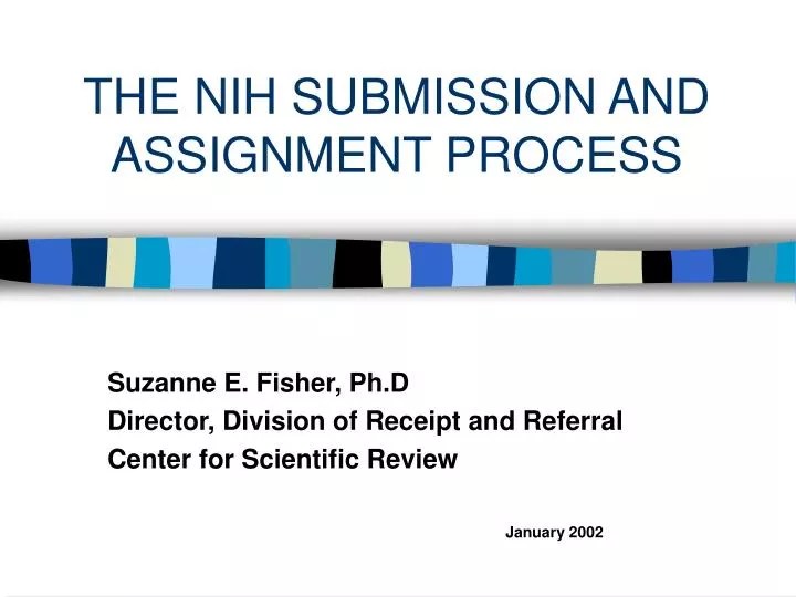 PPT THE NIH SUBMISSION AND ASSIGNMENT PROCESS PowerPoint Presentation ID541356