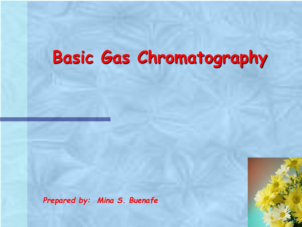 PPT Basic Gas Chromatography PowerPoint Presentation, free download