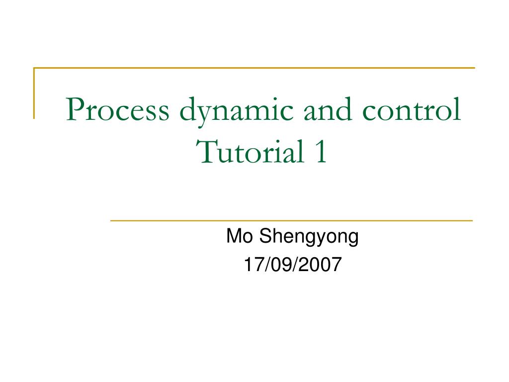 PPT Process dynamic and control Tutorial 1 PowerPoint Presentation