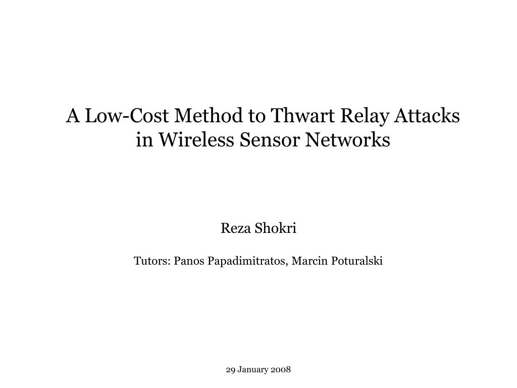 PPT A LowCost Method to Thwart Relay Attacks in Wireless Sensor