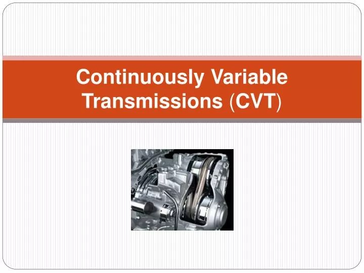 PPT Continuously Variable Transmissions ( CVT ) PowerPoint