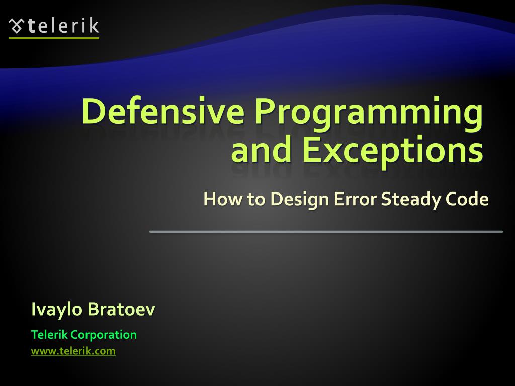 PPT Defensive Programming and Exceptions PowerPoint Presentation