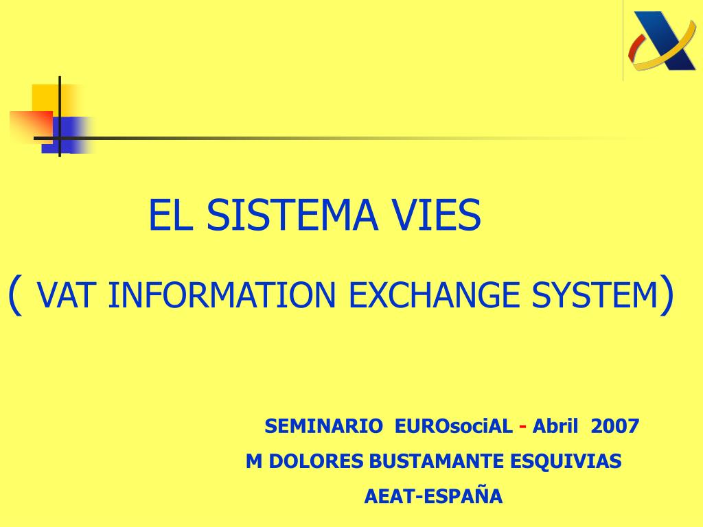 PPT EL SISTEMA VIES ( VAT INFORMATION EXCHANGE SYSTEM ) PowerPoint