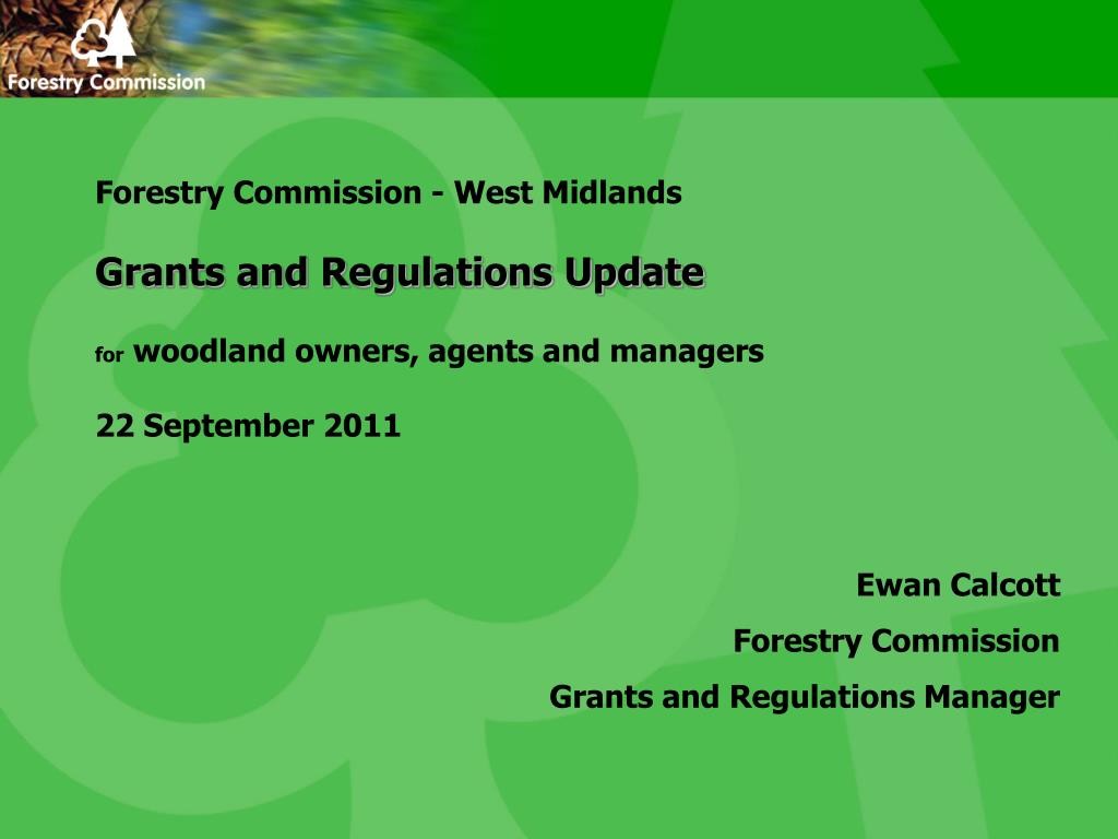 PPT Forestry Commission West Midlands Grants and Regulations Update