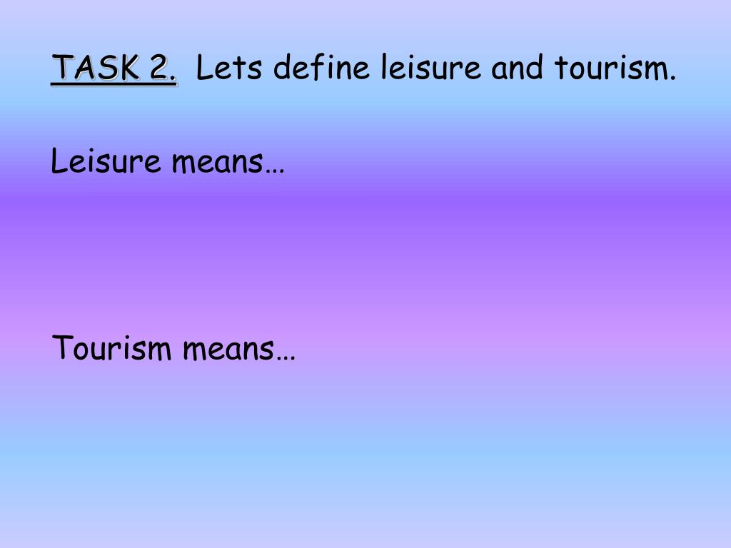 PPT LEISURE AND TOURISM PowerPoint Presentation, free download ID571997