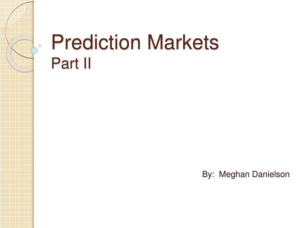 PPT Prediction Markets Part II PowerPoint Presentation, free download