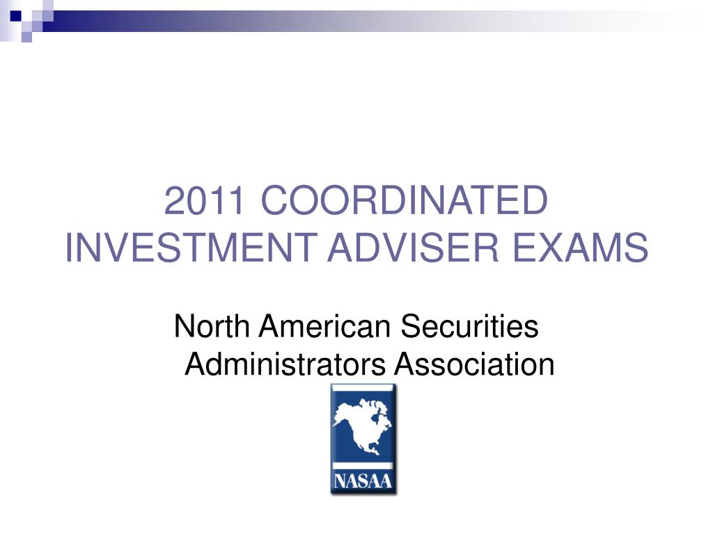 PPT 2011 COORDINATED INVESTMENT ADVISER EXAMS PowerPoint Presentation ID605599