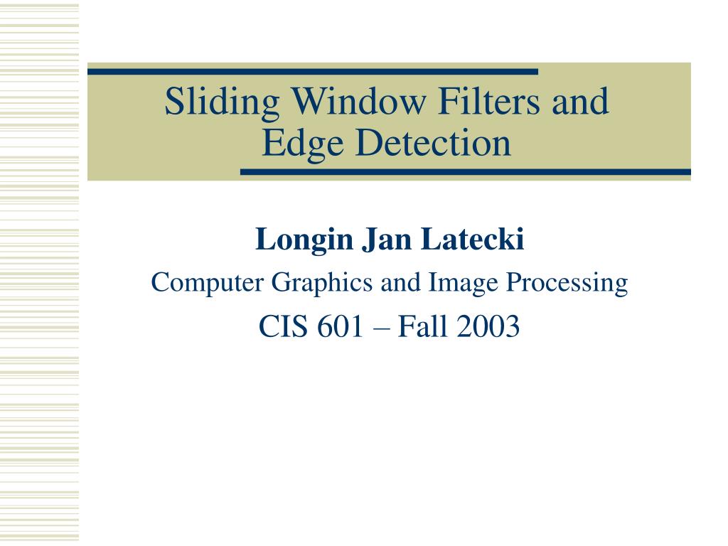 PPT Sliding Window Filters and Edge Detection PowerPoint Presentation