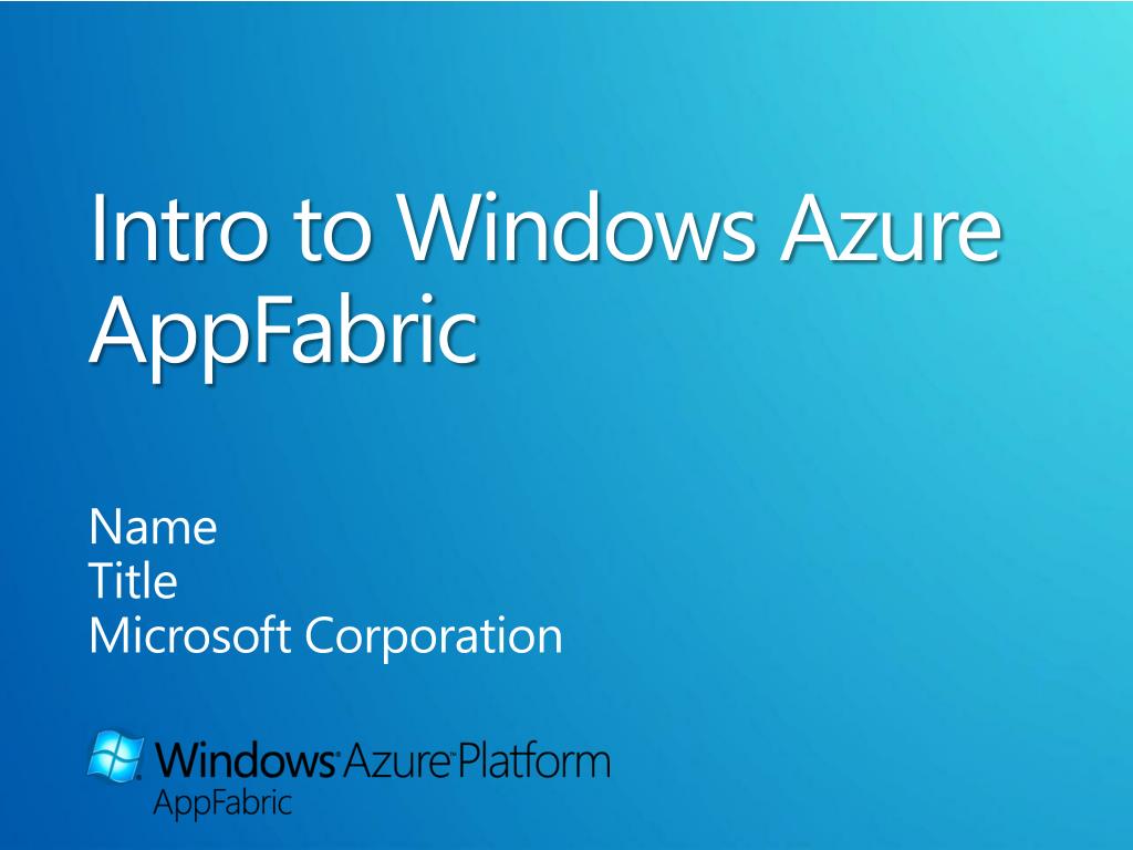 PPT Intro to Windows Azure AppFabric PowerPoint Presentation, free