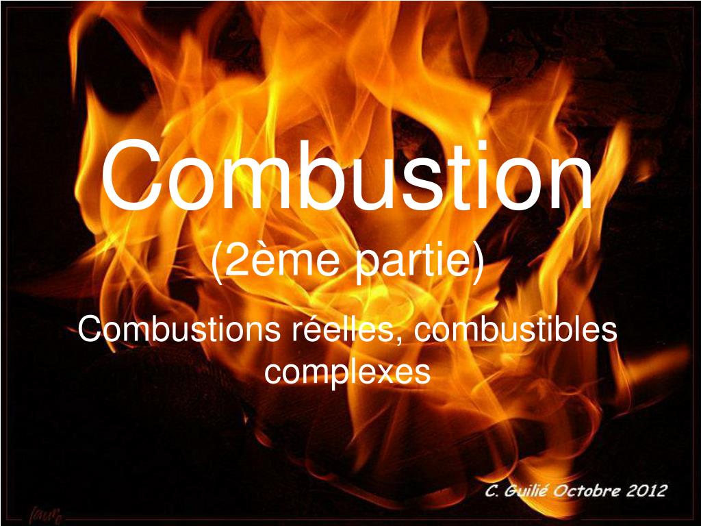 PPT Combustion (2ème partie) Combustions réelles, combustibles