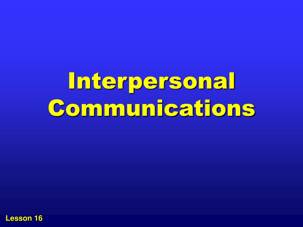 PPT Interpersonal Communications PowerPoint Presentation, free