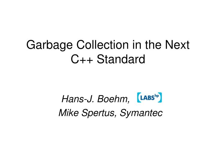 PPT Garbage Collection in the Next C++ Standard PowerPoint