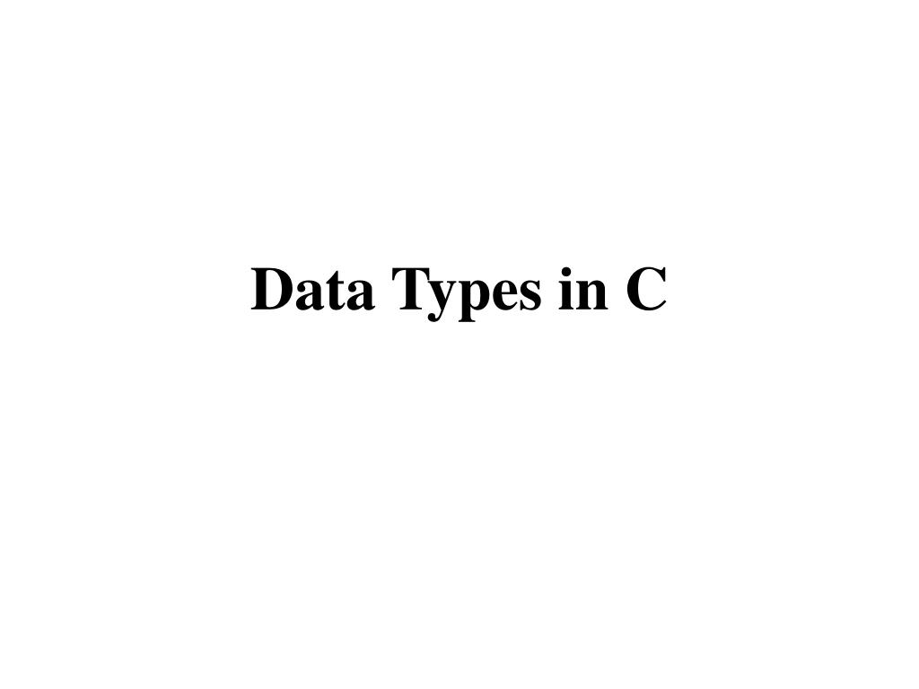 PPT Data Types in C PowerPoint Presentation, free download ID635522