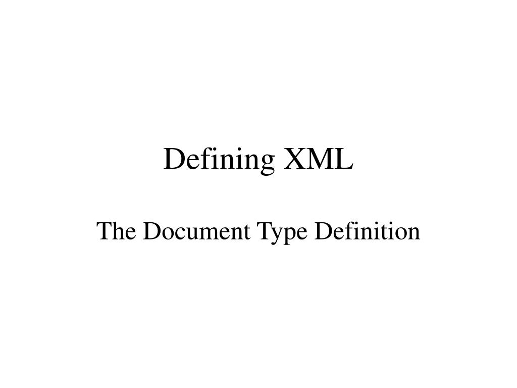 PPT Defining XML The Document Type Definition PowerPoint Presentation