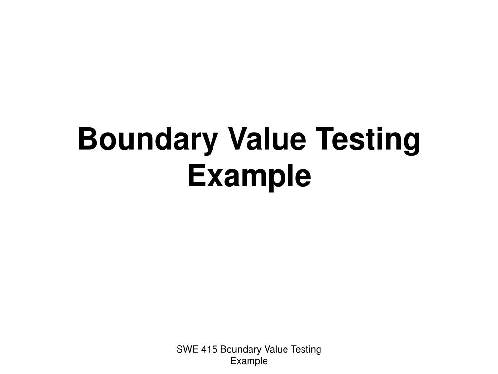 PPT Boundary Value Testing Example PowerPoint Presentation, free