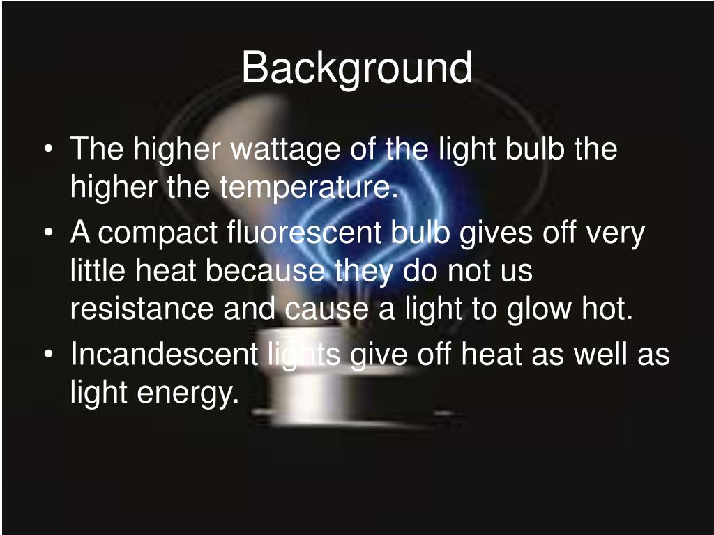 PPT HEAT FROM LIGHT BULBS PowerPoint Presentation, free download ID