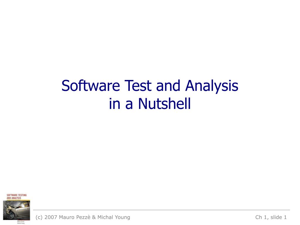 PPT Software Test and Analysis in a Nutshell PowerPoint Presentation