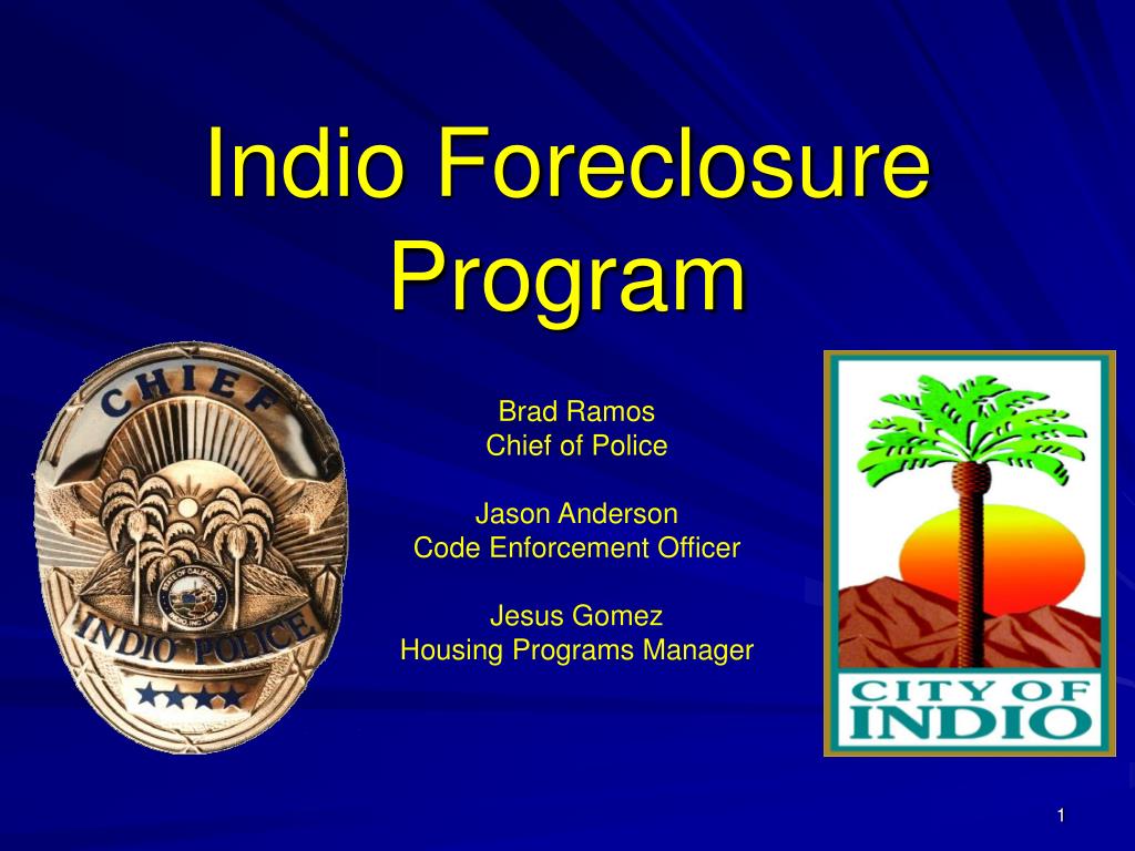 PPT Indio Foreclosure Program PowerPoint Presentation, free download