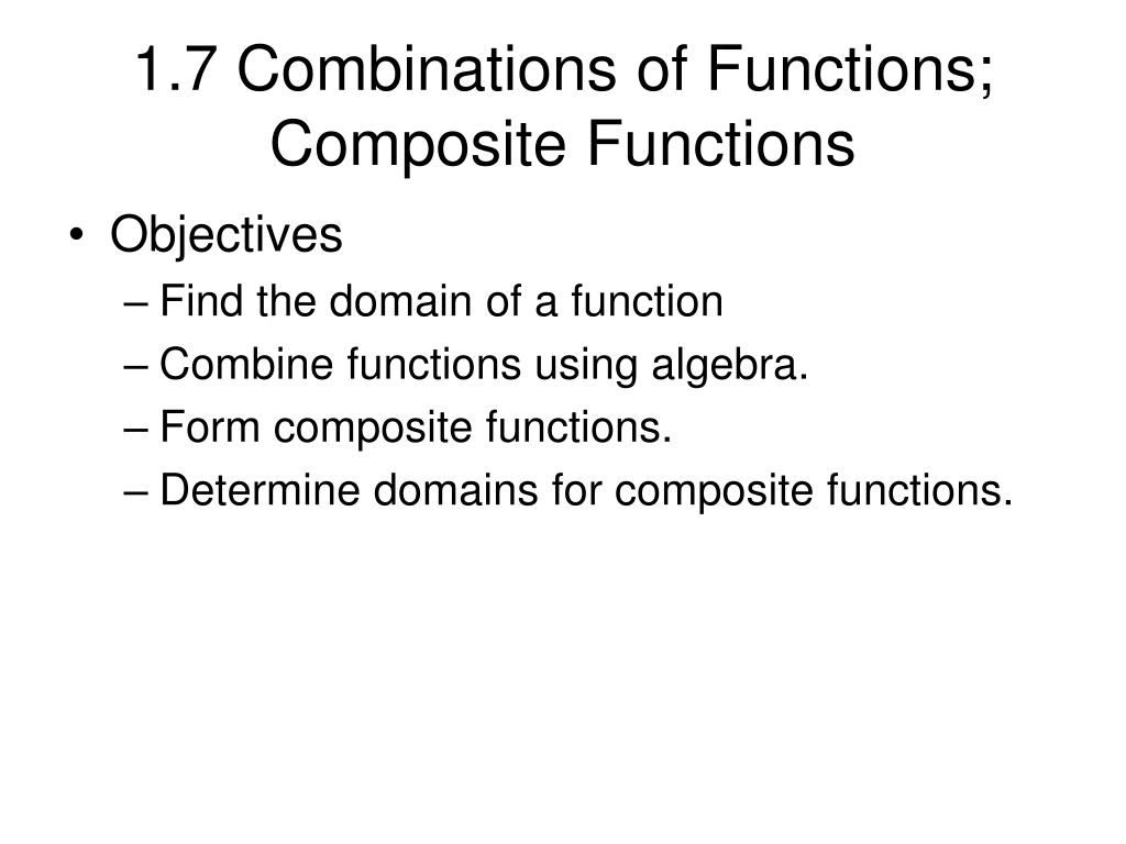 PPT 1.7 Combinations of Functions; Composite Functions PowerPoint