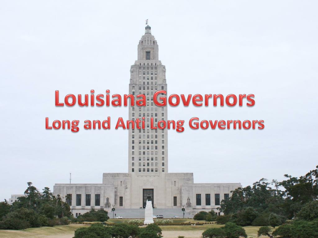 PPT Louisiana Governors Long and Anti Long Governors PowerPoint Presentation ID672765