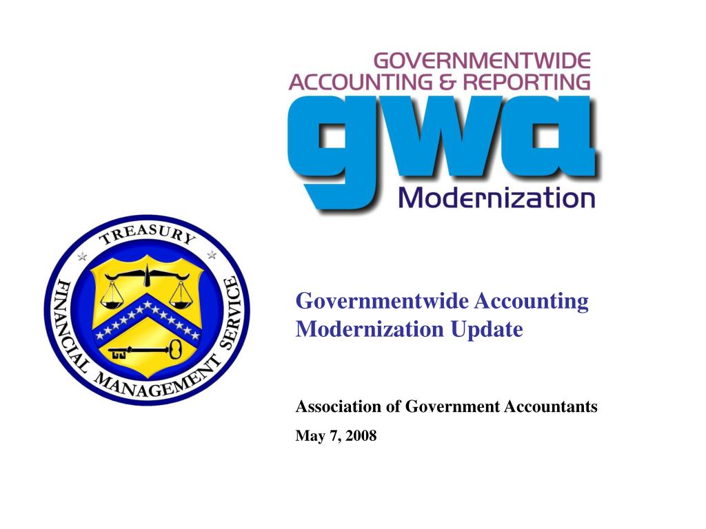 PPT Governmentwide Accounting Modernization Update Association of