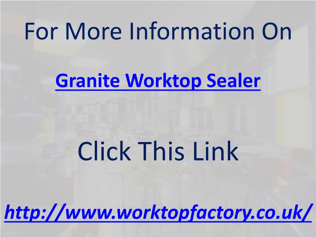 PPT Granite Worktop Sealer PowerPoint Presentation, free download
