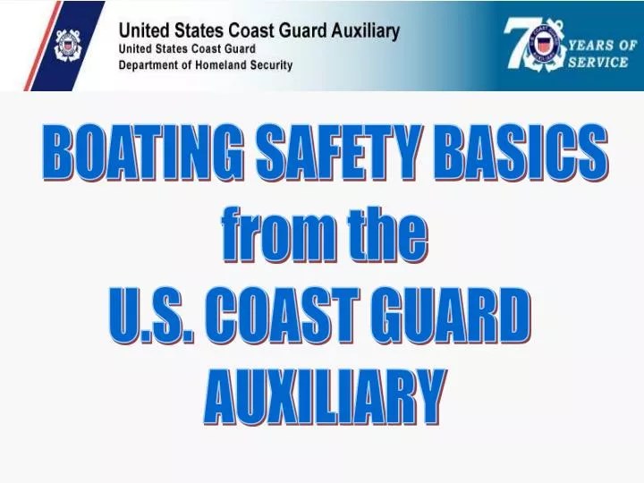 PPT BOATING SAFETY BASICS from the U.S. COAST GUARD AUXILIARY