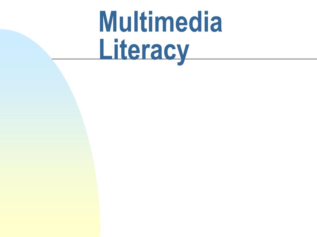 PPT Multimedia Literacy PowerPoint Presentation, free download ID73136