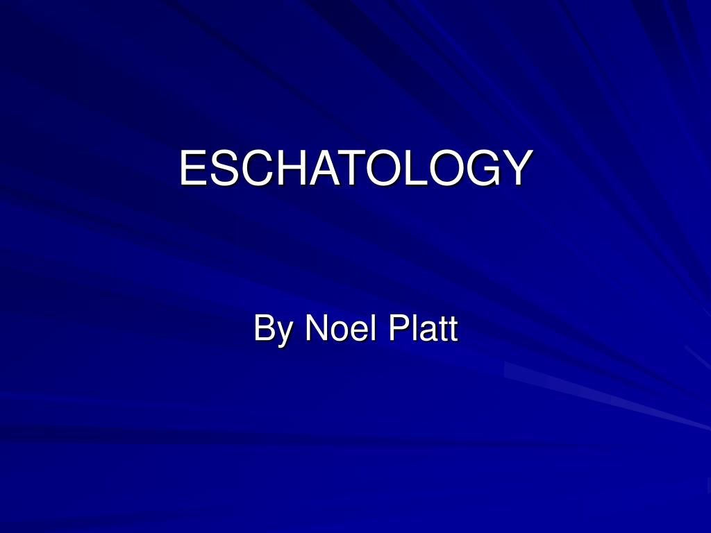PPT ESCHATOLOGY PowerPoint Presentation, free download ID738491