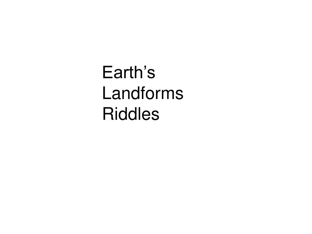 PPT Earth’s Landforms Riddles PowerPoint Presentation, free download