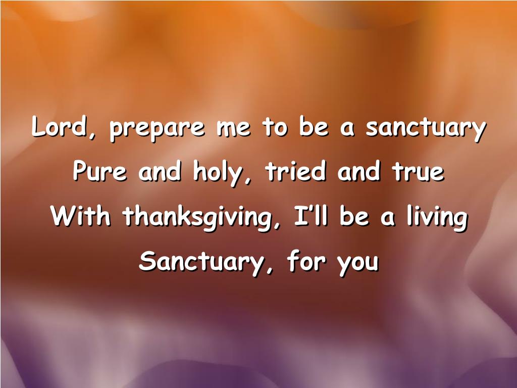 PPT Sanctuary Written by John W. Thompson and Randy Scruggs