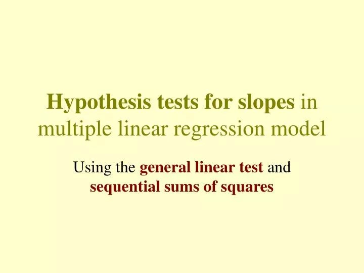 PPT Hypothesis tests for slopes in multiple linear regression model