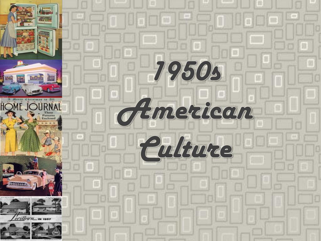 PPT - 1950s American Culture PowerPoint Presentation, free download