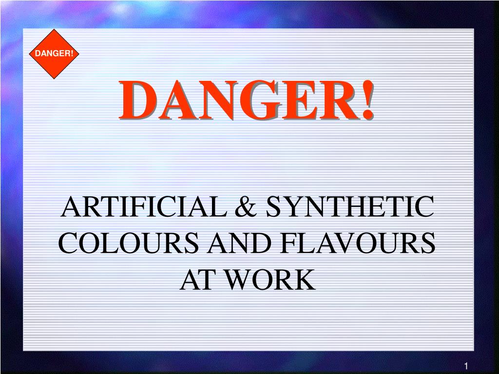PPT ARTIFICIAL & SYNTHETIC COLOURS AND FLAVOURS AT WORK PowerPoint