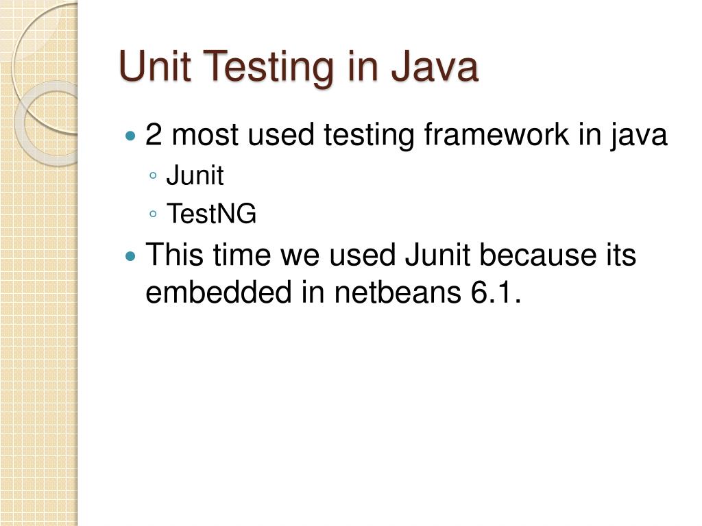 PPT Simple Java Unit Testing with JUnit 4 and Netbeans 6.1 PowerPoint