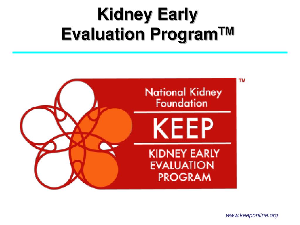 PPT The National Kidney Foundation’s Kidney Early Evaluation Program TM “ The Greater New York