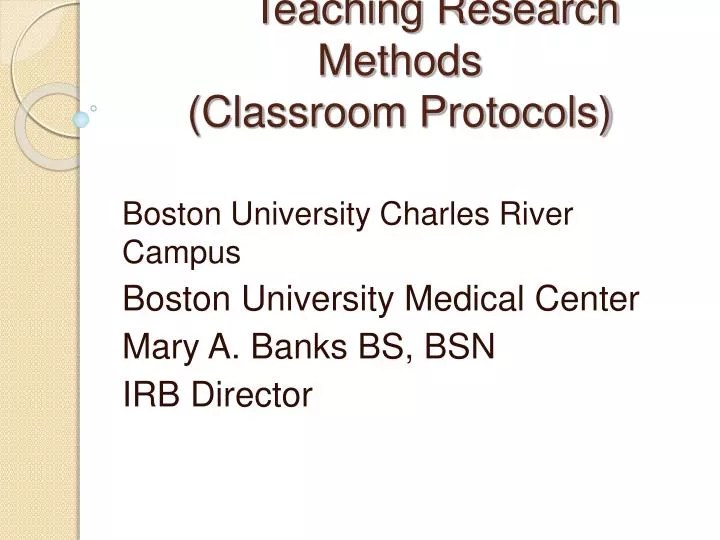 PPT Teaching Research Methods (Classroom Protocols) PowerPoint