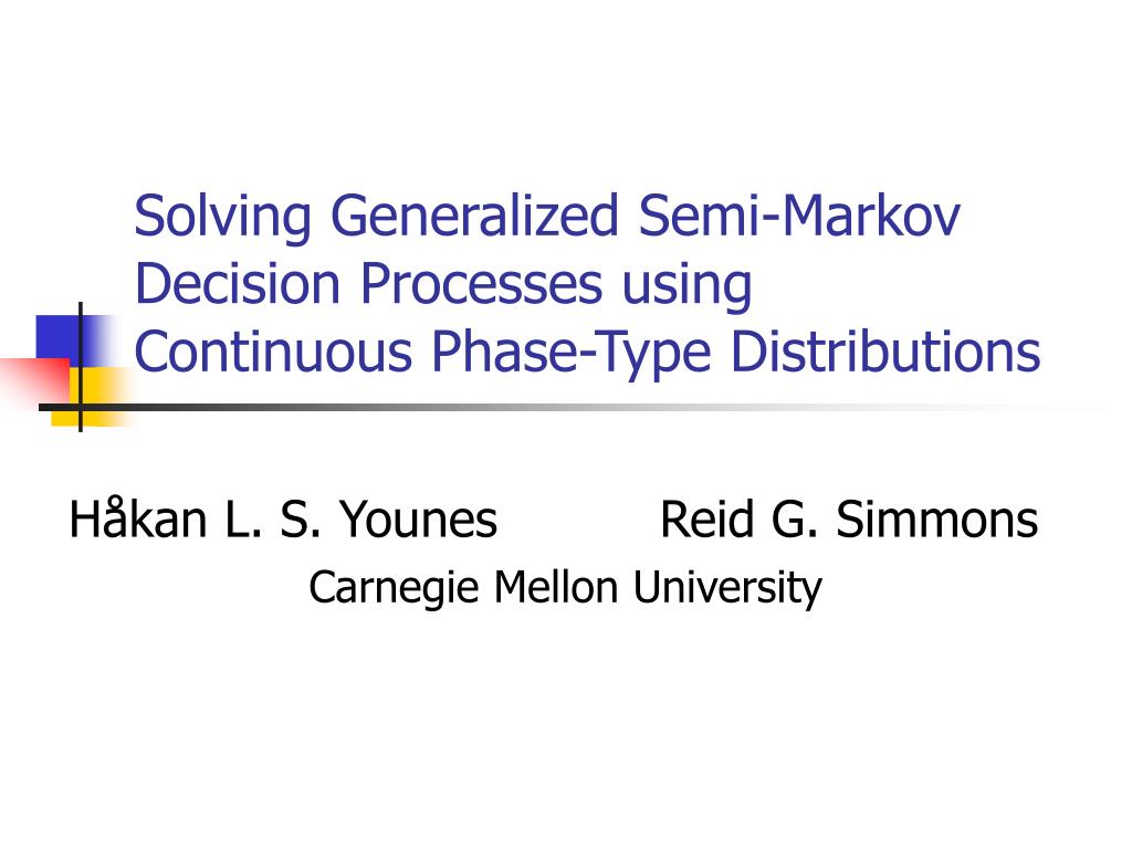 PPT Solving Generalized SemiMarkov Decision Processes using