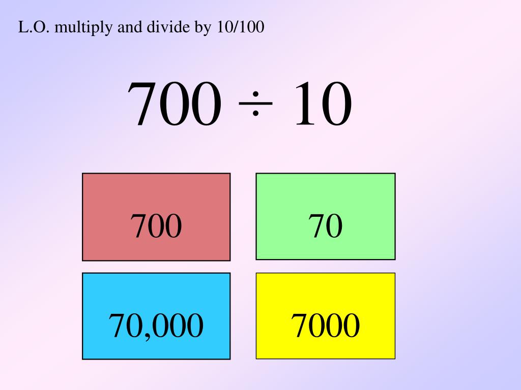 PPT L.O. multiply and divide by 10/100 PowerPoint Presentation, free